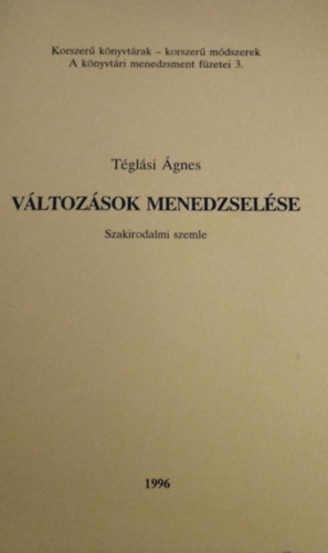 T�gl�si �gnes  (szerk.) - V�ltoz�sok menedzsel�se