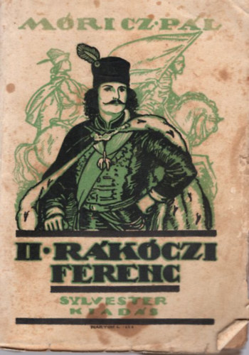 Móricz Pál - II. Rákóczi Ferenc fejedelem története I. kötet + Virágoskert ( 2 mű )