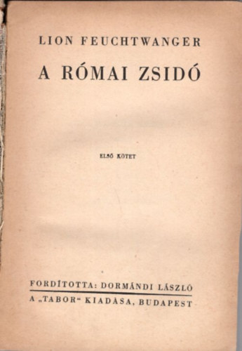 Lion Feuchtwanger - A rmai zsid (I-II. egyben)