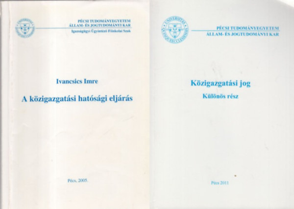 F�bi�n Adri�n - R�zs�s Eszer; Ivancsics Imre - K�zigazgat�si jog - K�l�n�s r�sz+ A k�zigazgat�si �s hat�s�gi elj�r�s - 2db k�nyv