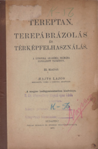 Hajts Lajos - Tereptan, terepbrzols s trkpfelhasznls. - A Ludovika Akadmia szmra elfogatott tanknyv.