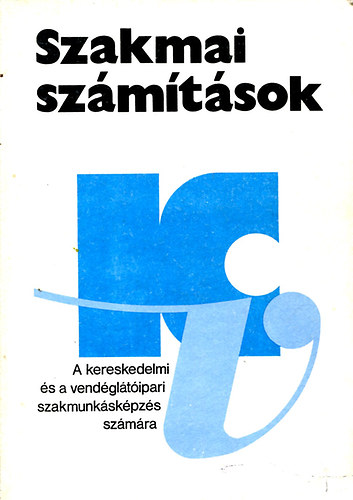 Szakmai szmtsok - A kereskedelmi s a vendgltipari szakmunkskpzs szmra