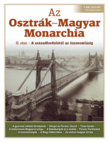 Az Osztrk-Magyar Monarchia II. rsz: A szzadfordultl az sszeomlsig
