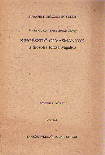Kovcs Gizella; Szab Andrs Gyrgy - Kiegszt olvasmnyok a filozfia trzsanyaghoz