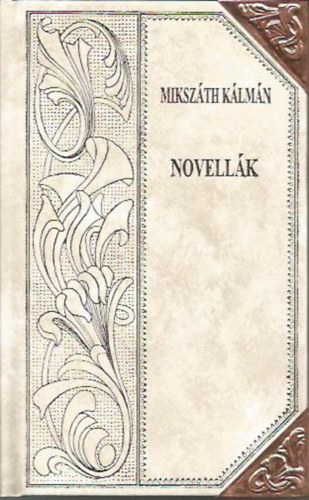Mikszth Klmn - Novellk (Mikszth-sorozat 58.)