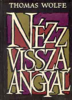 Thomas Wolfe - N�zz vissza angyal