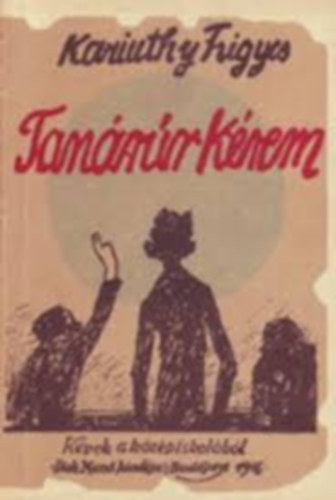 Karinthy Frigyes - Tan�r �r k�rem