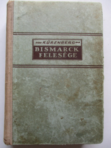 Joachim Von K�renberg - Bismarck feles�ge