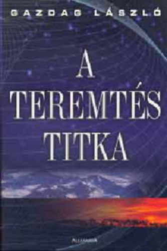 Dr. Gazdag L�szl� - A teremt�s titka