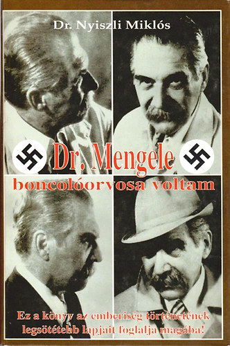 Dr. Nyiszli Mikl�s - Dr. Mengele boncol�orvosa voltam az auschwitzi kremat�riumban