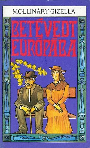 Mollináry Gizella - Betévedt Európába II.