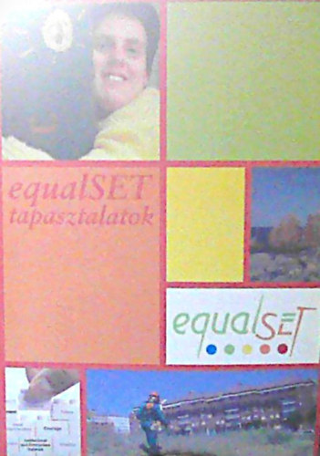 egualSET tapasztalatok - H�tr�nyos helyzet� emberek munkaer�piaci integr�ci�j�hoz vezet� k�l�nf�le utak