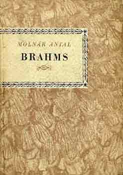 Molnár Antal - Johannes Brahms (Kis Zenei Könyvtár)