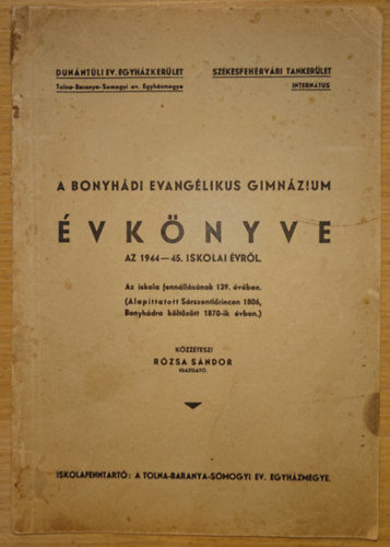 R�zsa S�ndor - A Bonyh�di Evanng�likus Gimn�zium �vk�nyve az 1944-45-�s iskolai �vr�l