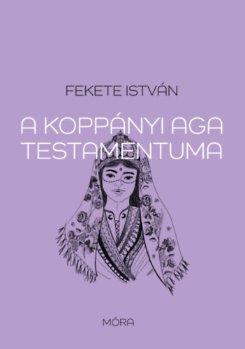 Fekete Istvn - A koppnyi aga testamentuma