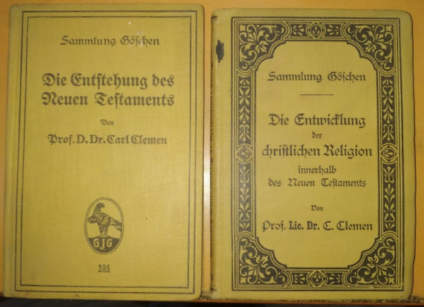 Prof. D. Dr. Carl Clemen - Die Entstehung des Neuen Testaments (285) + Die Entwicklung der christlichen Religion innerhalb des Neuen Testaments (388)(2 k�tet) - Sammlung G�schen