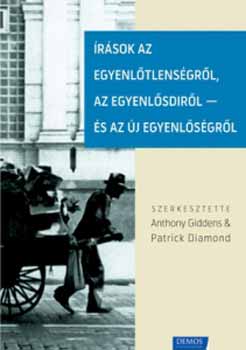 Anthony Giddens; Patrick  Diamond (szerk.) - rsok az egyenltlensgrl, az egyenlsdirl - s az j egyenlsgrl