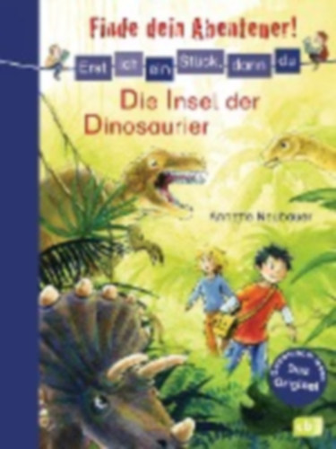 Annette Neubauer - Erst ich ein St�ck, dann du - Finde dein Abenteuer! 06 Die Insel der Dinosaurier - Band 6
