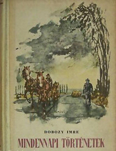 Dobozy Imre - Mindennapi trtnetek