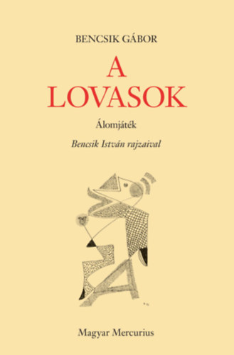 Bencsik Gbor - A lovasok - lomjtk