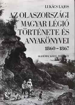 Lukcs Lajos - Az olaszorszgi magyar lgi trtnete s anyaknyvei 1860-1867