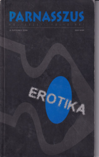 Parnasszus költészeti folyóirat - IX. évfolyam 2. szám - 2003 nyár - Erotika