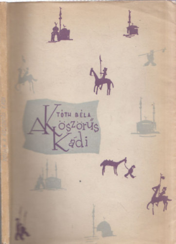 Tth Bla - A kszrs kdi. Szegedi trk mesk