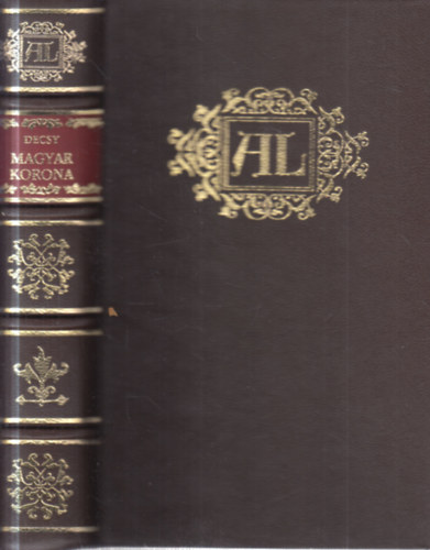 Decsy S�muel - A magyar szent koron�nak �s az ahoz tartoz� t�rgyaknak hist�ri�ja (sz�mozott, hasonm�s kiad�s k�s�r�f�zettel)- Amor Librorum