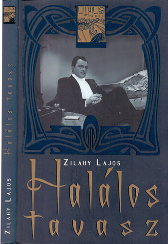 Zilahy Lajos - Hallos tavasz ( Ulpius Anno - kk bortval )