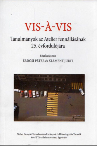 Klement Judit Erdsi Pter  (szerk.) - Vis-a-vis - Tanulmnyok az Atelier fennllsnak 25. vforduljra