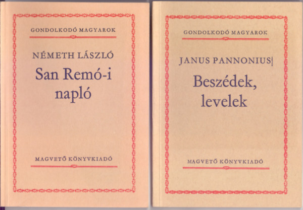 Nmeth Lszl - Janus Pannonius - San Rem-i napl + Beszdek, levelek (Gondolkod Magyarok)