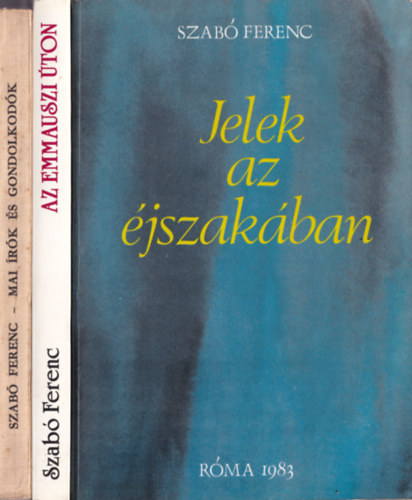 Szab Ferenc - 3 db Szab Ferenc knyv (egytt): Mai rk s gondolkodk, Az emmanuszi ton, Jelek az jszakban