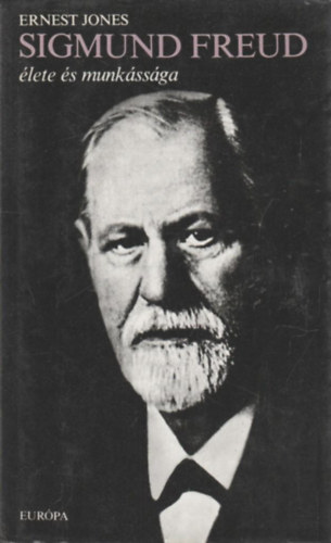Ernest Jones - Sigmund Freud lete s munkssga