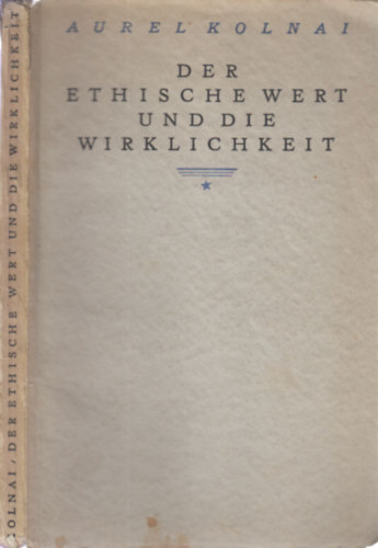 Aurel Kolnai - Der ethische wert und die wirklichkeit (Dediklt)