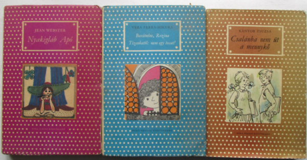 3 db pöttyös könyv ( Barátnőm, Rozina-Tizenkettő:nem egy tucat!, Csalánba nem üt a mennykő, Nyakigláb apó)