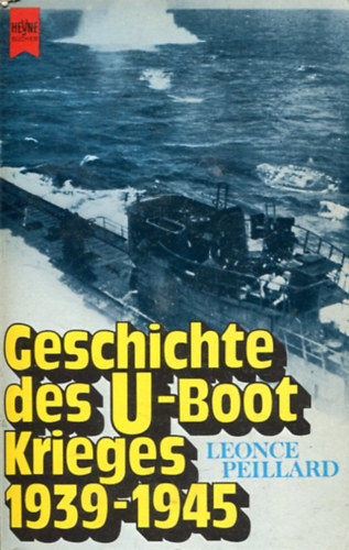 Leonce Peillard - Geschichte des U-Boot Krieges 1939 - 1945