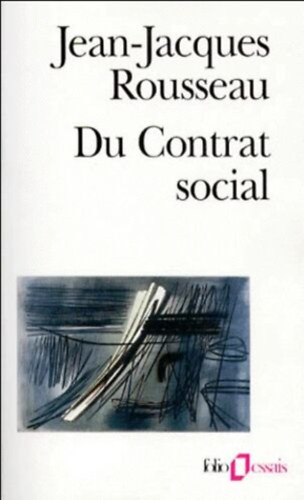 Jean-Jacques Rousseau - Du contrat social prcde de Discours sur l'conomie politique et suivi de Fragments politiques
