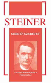 Rudolf Steiner - Sors és szeretet