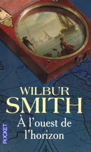 Wilbur Smith - A l'ouest de l'horizon