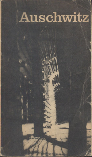 Kazimierz Smolen - Auschwitz 1940-1945 Mzeumi kalauz