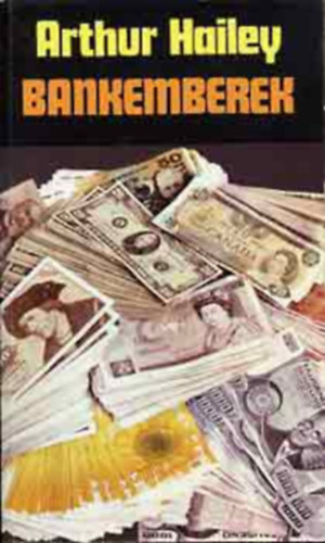 Arthur Hailey - Bankemberek (The Moneychangers)