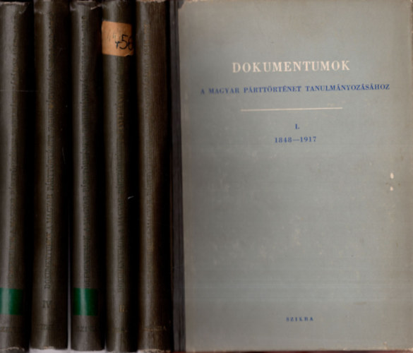 Dokumentumok a magyar p�rtt�rt�net tanulm�nyoz�s�hoz I-V. (1848-1945)