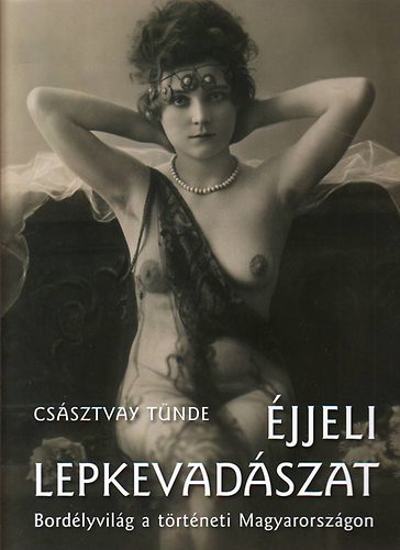 Császtvay Tünde - Éjjeli lepkevadászat