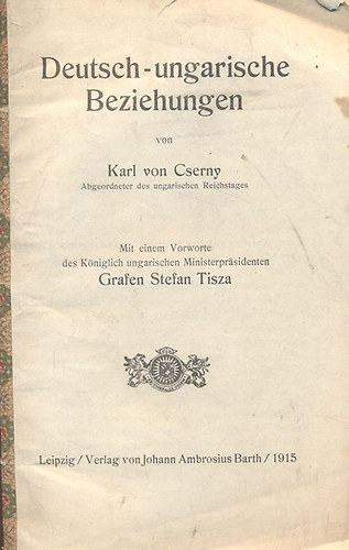 Karl von Cserny - Deutsch-ungarische Beziehungen