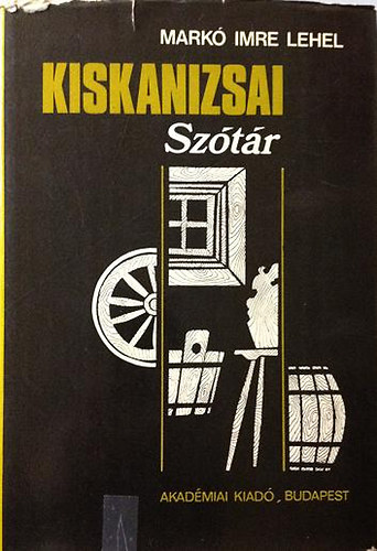 Markó Imre Lehel - Kiskanizsai szótár