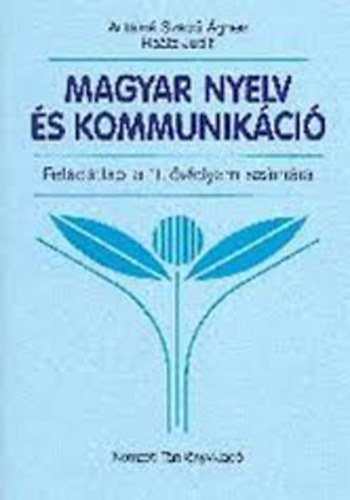 Dr. Ratz Judit; Antaln Szab gnes - Magyar nyelv s kommunikci 12. feladatlap