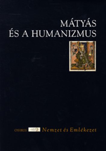 Csukovits Enik  (szerk.) - Mtys s a humanizmus