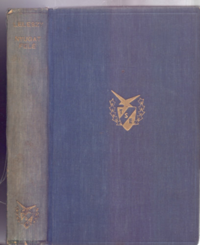 Leleszy Béla - Nyugat felé! (1. kiadás - Grill)