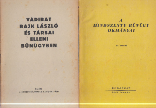 2 db füzet: A Mindszenty bűnügy okmányai + Vádirat Rajk László és társai elleni bűnügyben