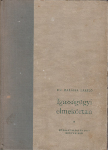 Dr. Balassa Lszl - Igazsggyi elmekrtan